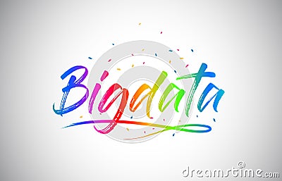 Bigdata Creative Vetor Word Text with Handwritten Rainbow Vibrant Colors and Confetti Vector Illustration