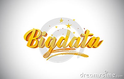 Bigdata Golden Yellow Word Text with Handwritten Gold Vibrant Colors Vector Illustration Vector Illustration