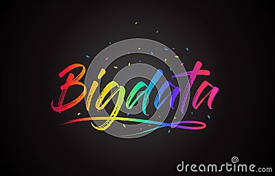 Bigdata Word Text with Handwritten Rainbow Vibrant Colors and Confetti Vector Illustration