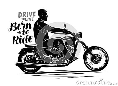 Biker riding a motorcycle. Motorbike, motor concept. Typographic design, vector illustration Vector Illustration