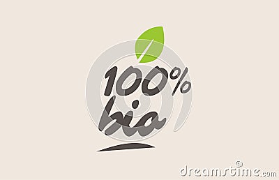 100% bio word or text with green leaf. Handwritten lettering sui Vector Illustration