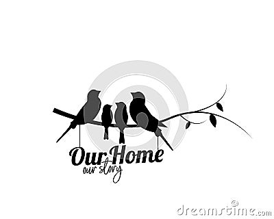 Our home, our story, vector, Family birds on branch Vector Illustration