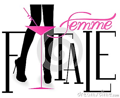 Femme fatale letters with long woman`s legs and cocktail glass. Vector Illustration