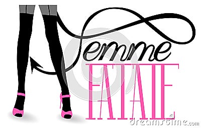 Femme fatale letters with long woman`s legs long devils tail. Vector Illustration