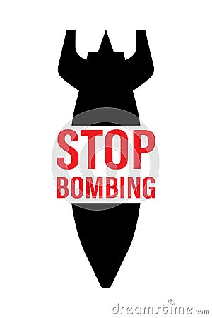 Black ballistic bomb and text - stop bombing. Stop war, banner. Anti-war poster. Prohibition of arms. Motivational picture, Vector Illustration