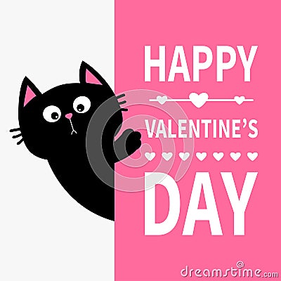 Black cat holding big signboard. Cute cartoon funny kitten kitty hiding behind paper. Happy Valentines Day Calligraphy lettering t Vector Illustration