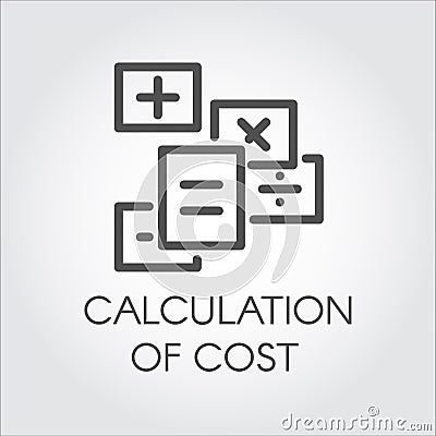 Black flat line vector icon of calculation of cost concept. Symbol estimate outlay. Dealing with debit and credit Vector Illustration