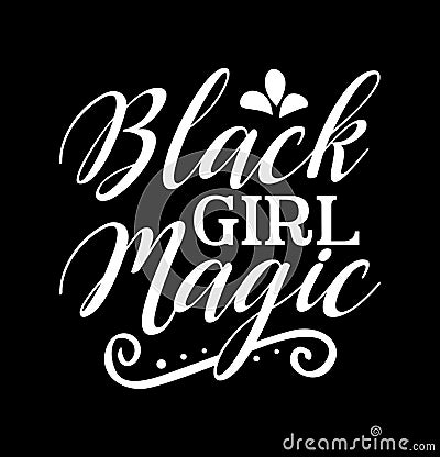 Black Girl Magic Perfect Girl Gift Lady Lover Vector Illustration