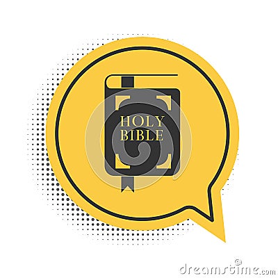 Black Holy bible book icon isolated on white background. Yellow speech bubble symbol. Vector Vector Illustration