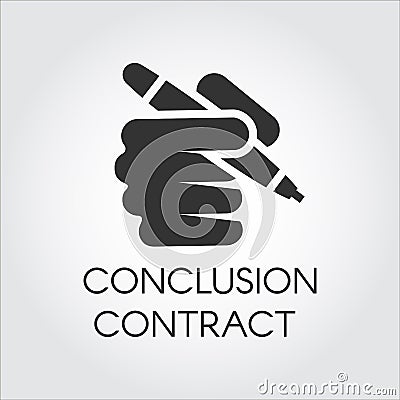 Black icon of human hand holding pen. Conclusion contract, signing documents, approving business transaction concept Vector Illustration