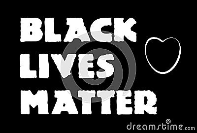 Black lives matter slogan. Typography Lettering with heart Design for Poster, T-shirt. Black people social movement quote Vector Illustration