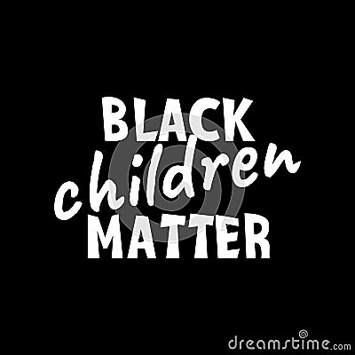 Black lives matter vector quotation poster to support movement of activists against racial discrimination, violence, protest for Stock Photo
