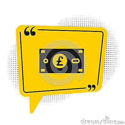 Black Pound sterling money icon isolated on white background. Pound GBP currency symbol. Yellow speech bubble symbol Vector Illustration