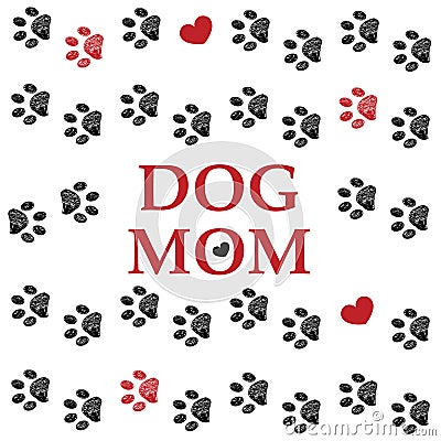 Black Red paw prints. Dog mom text. Happy Mother`s Day greeting card Vector Illustration