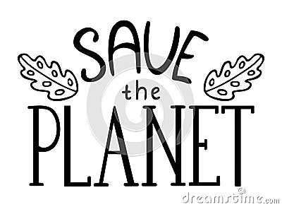 Black save the planet lettering with leaves decoration. Vector illustration Cartoon Illustration
