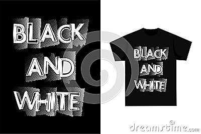 Black and white - awesome typography graphic t-shirt Vector Illustration