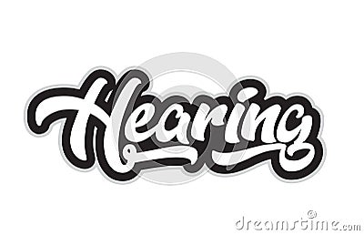 black and white hearing hand written word text for typography lo Vector Illustration