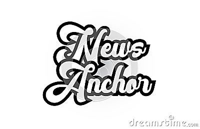 black and white News Anchor hand written word text for typography logo icon design Stock Photo