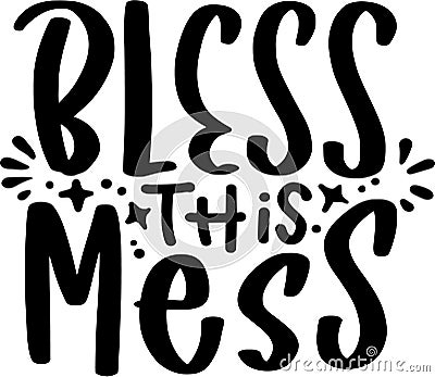 Bless This Mess Quotes, New Year Lettering Quotes Vector Illustration