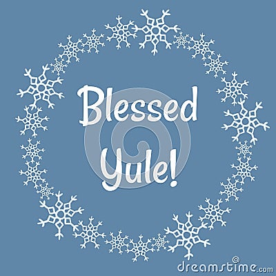 Blessed Yule lettering in winter snowflakes wreath Vector Illustration