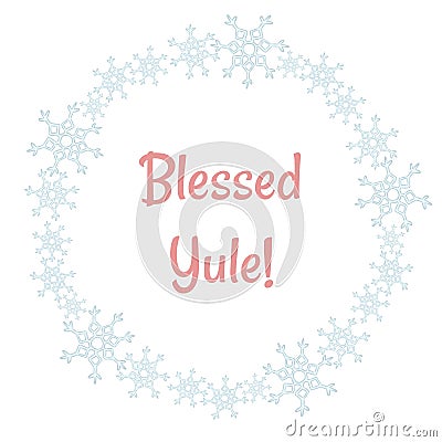 Blessed Yule winter snowflakes wreath. Vector holiday postcard Vector Illustration