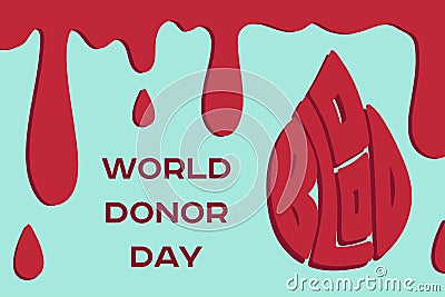 Blood donor day concept illustration. Blood drops and drop shape lettering of world blood. Vector Illustration