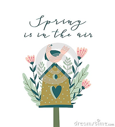 The blossoming nesting box with calligraphy - `Spring is in the air`. Cute season`s greetings vector illustration. Vector Illustration