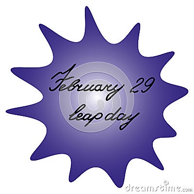 A blot with the inscription February 29 is a leap day. Purple spot with black text on an isolated background. Vector. Vector Illustration