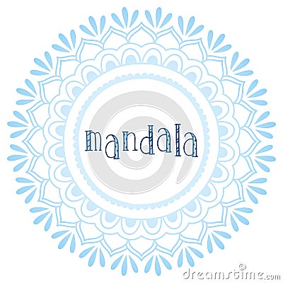 Blue mandala and hand-written inscription. Vector Illustration