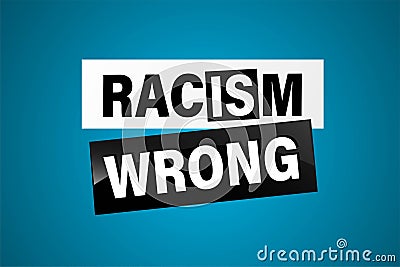 Racism is Wrong Lovely slogan Vector Illustration
