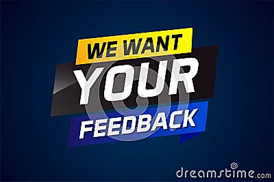 We want your feedback speech word concept vector illustration Vector Illustration