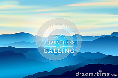 Blue Sunrise in the mountains - Vector Background. Sign Adventures are calling Vector Illustration