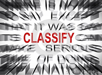 Blured text with focus on CLASSIFY Stock Photo