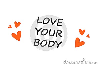 Body positive. Motivational phrase and red hearts. Inspiration positive slogan. Love yourself. Social movement. Natural Vector Illustration