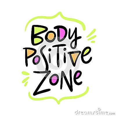 Body Positive Zone hand drawn lettering. Motivation phrase. Isolated on white background Stock Photo
