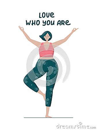 Love who you are. Bodypositive plus size woman doing yoga. Trendy flat vector illustration for prints, posters, banners. Vector Illustration