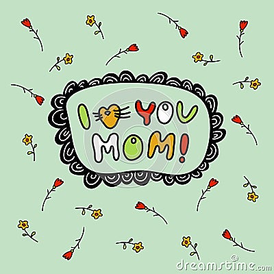 Bold style doodle lettering with quote for mothers day or birthday Vector Illustration