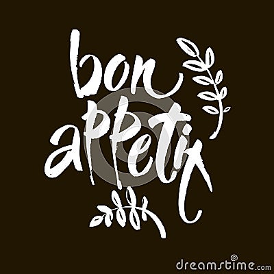 Bon appetit card. Hand drawn lettering background. Ink illustration. Modern brush calligraphy. Isolated on black Vector Illustration