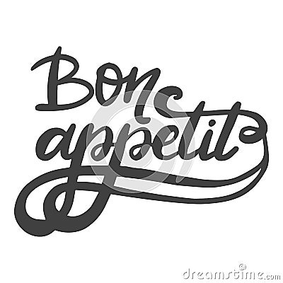 Bon appetit. The phrase in French for the design of advertising booklets and menus. Hand lettering brush and ink Vector Illustration