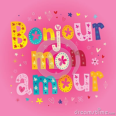 Bonjour mon amour - Hello my love in French Vector Illustration