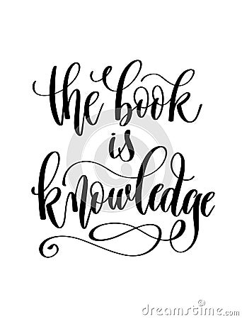 The book is knowledge - hand lettering inscription text for back Vector Illustration