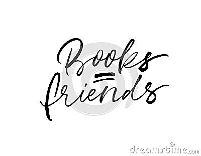 Books are friends modern brush vector calligraphy. Vector Illustration