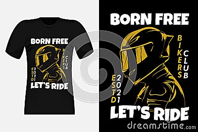 Born Free Let's Ride Biker Club Silhouette Vintage T-Shirt Design Vector Illustration