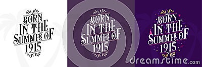 Born in the Summer of 1915 set, 1915 Lettering birthday quote bundle Vector Illustration