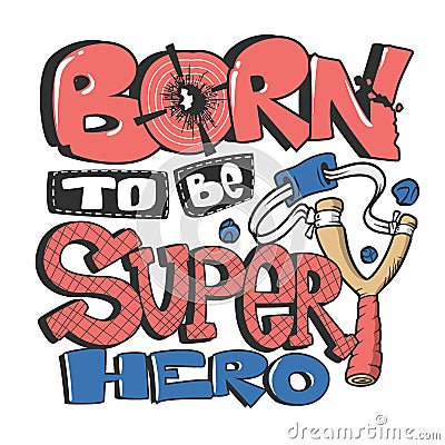 Born to be a super dude slogan graphic for kids t-shirt Vector Illustration