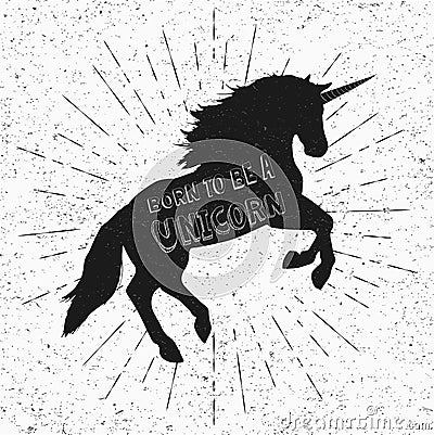 Born to be a unicorn. Vector illustration, eps10. Abstract unicorn silhouette with text. Vector Illustration