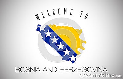 Bosnia and Herzegovina Welcome to Text and Country flag inside Country Border Map Vector Illustration