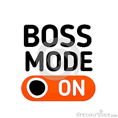 Boss mode is on. Bujsiness Motivational design. Typography social poster, banner. Vector background. Stock Photo