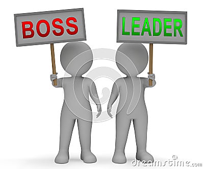 Boss Vs Leader Signs Mean Leading A Team Better Than Managing 3d Illustration Stock Photo