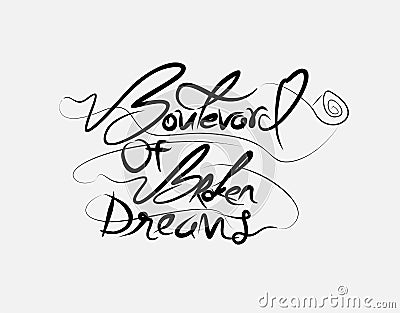 Boulevard Of Broken Dreams lettering text on vector illustration Vector Illustration
